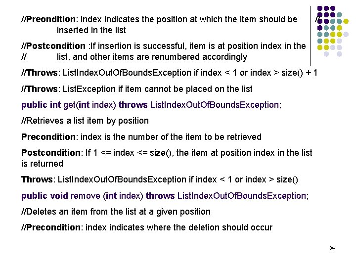 //Preondition: index indicates the position at which the item should be inserted in the
