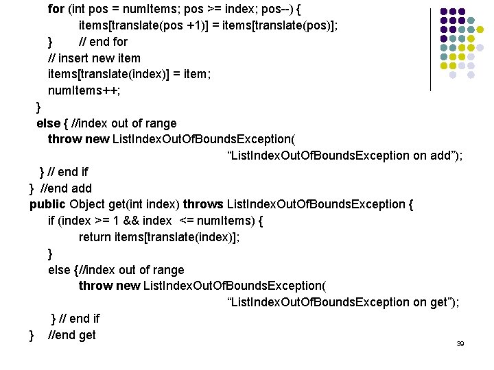 for (int pos = num. Items; pos >= index; pos--) { items[translate(pos +1)] =