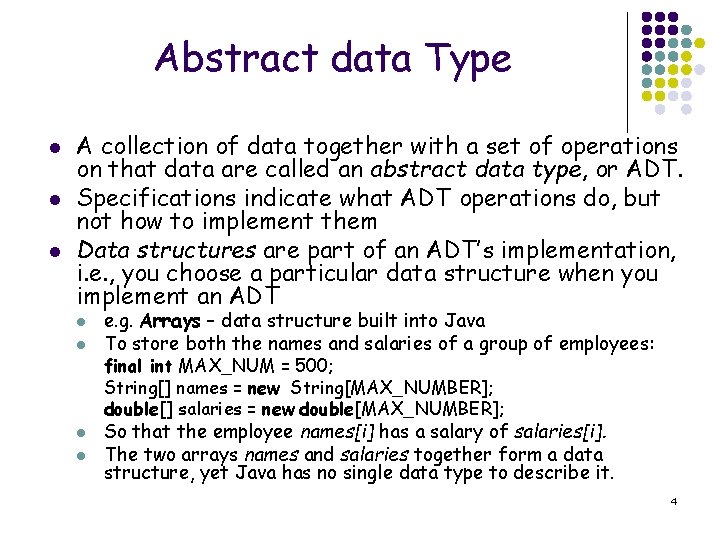 Abstract data Type l l l A collection of data together with a set