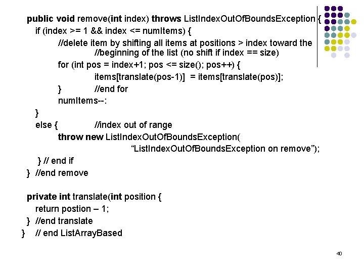 public void remove(int index) throws List. Index. Out. Of. Bounds. Exception { if (index