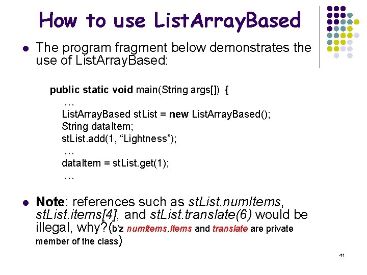 How to use List. Array. Based l The program fragment below demonstrates the use