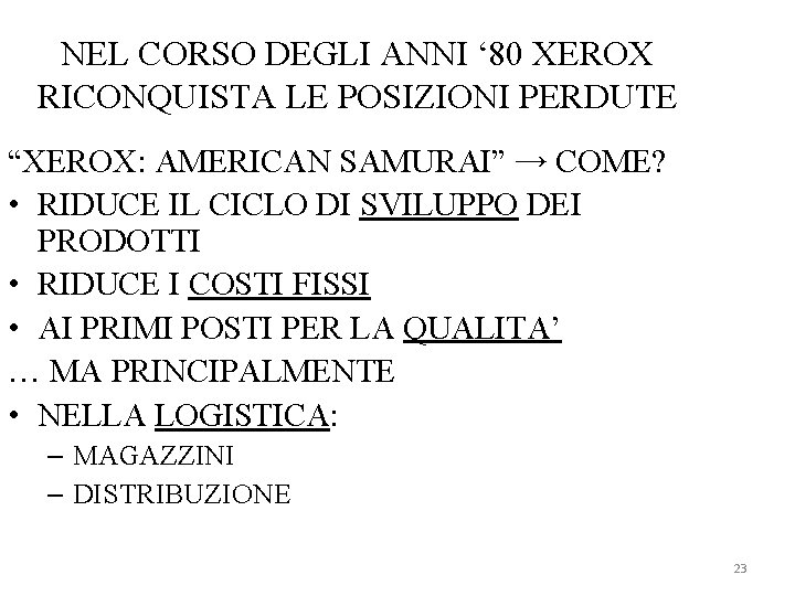 NEL CORSO DEGLI ANNI ‘ 80 XEROX RICONQUISTA LE POSIZIONI PERDUTE “XEROX: AMERICAN SAMURAI”