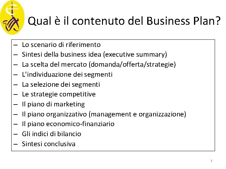 Qual è il contenuto del Business Plan? – – – Lo scenario di riferimento