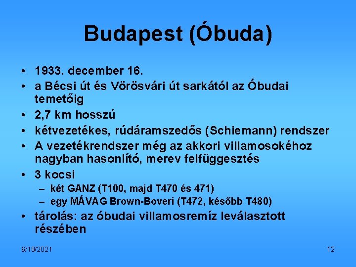 Budapest (Óbuda) • 1933. december 16. • a Bécsi út és Vörösvári út sarkától