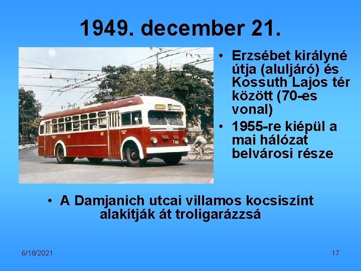 1949. december 21. • Erzsébet királyné útja (aluljáró) és Kossuth Lajos tér között (70