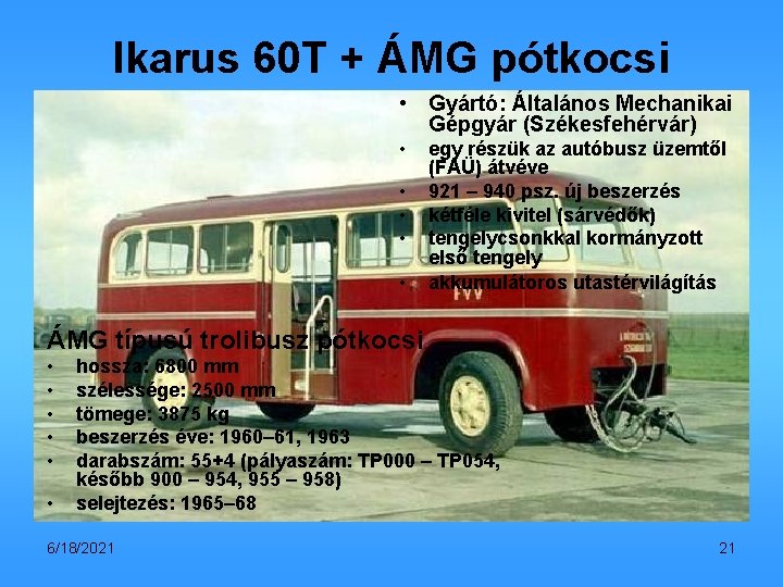 Ikarus 60 T + ÁMG pótkocsi 5 sec • Gyártó: Általános Mechanikai Gépgyár (Székesfehérvár)