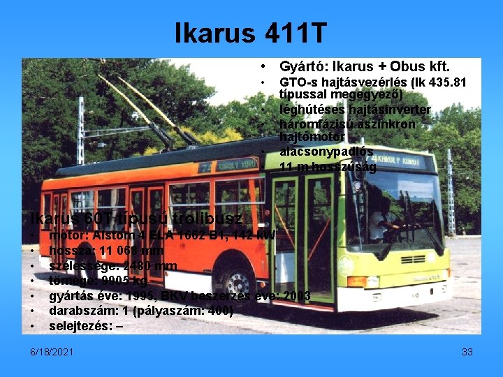 Ikarus 411 T • Gyártó: Ikarus + Obus kft. 5 sec • • •