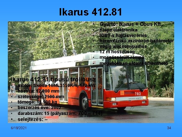 Ikarus 412. 81 • Gyártó: Ikarus + Obus Kft. 5 sec • • Kiepe