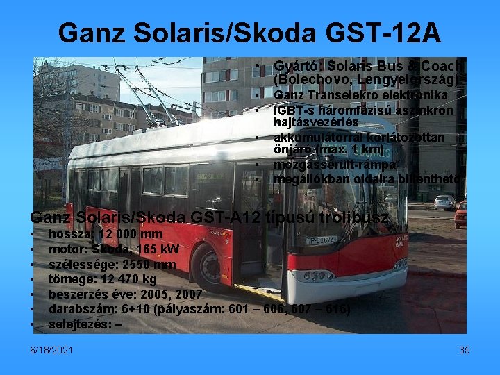 Ganz Solaris/Skoda GST-12 A 5 sec • Gyártó: Solaris Bus & Coach (Bolechovo, Lengyelország)