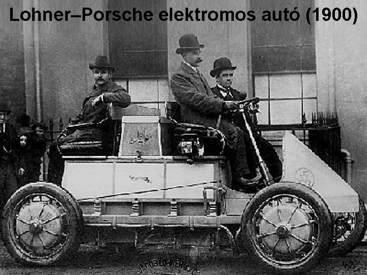 Lohner–Porsche elektromos autó (1900) 6/18/2021 9 