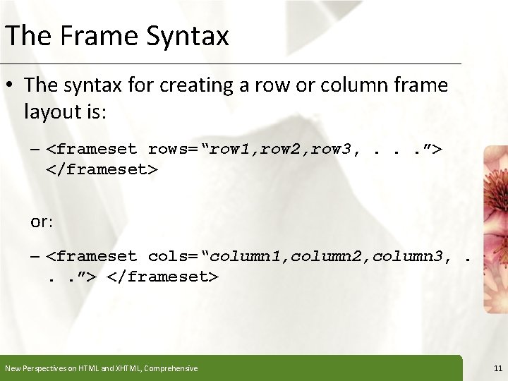 The Frame Syntax XP • The syntax for creating a row or column frame