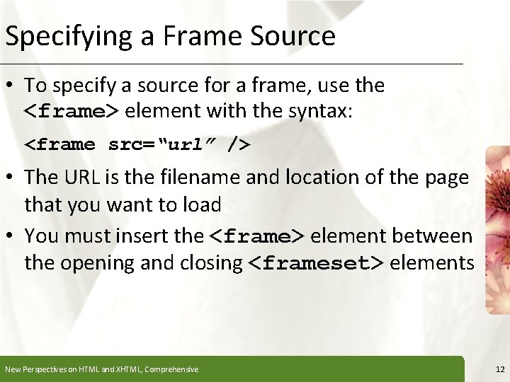 Specifying a Frame Source XP • To specify a source for a frame, use
