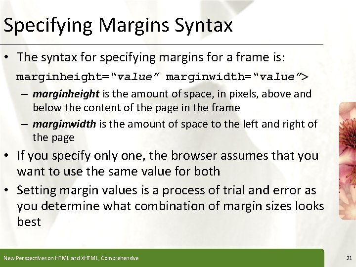 Specifying Margins Syntax XP • The syntax for specifying margins for a frame is: