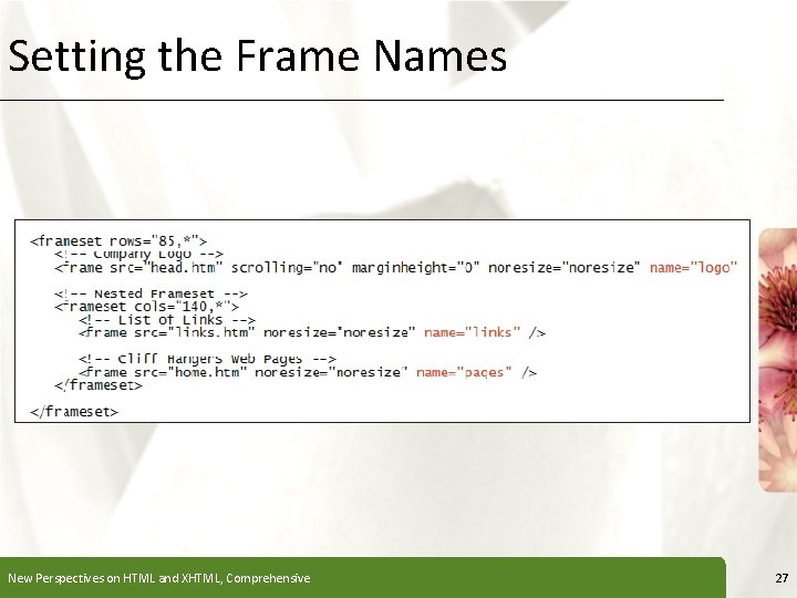 Setting the Frame Names New Perspectives on HTML and XHTML, Comprehensive XP 27 
