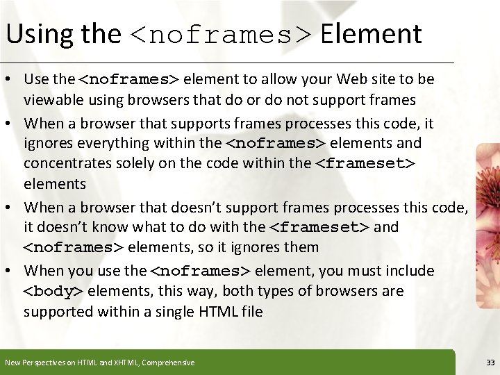 Using the <noframes> Element XP • Use the <noframes> element to allow your Web