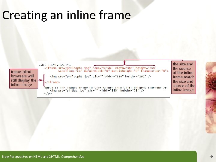 Creating an inline frame New Perspectives on HTML and XHTML, Comprehensive XP 44 