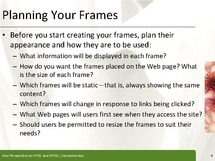 Planning Your Frames XP • Before you start creating your frames, plan their appearance