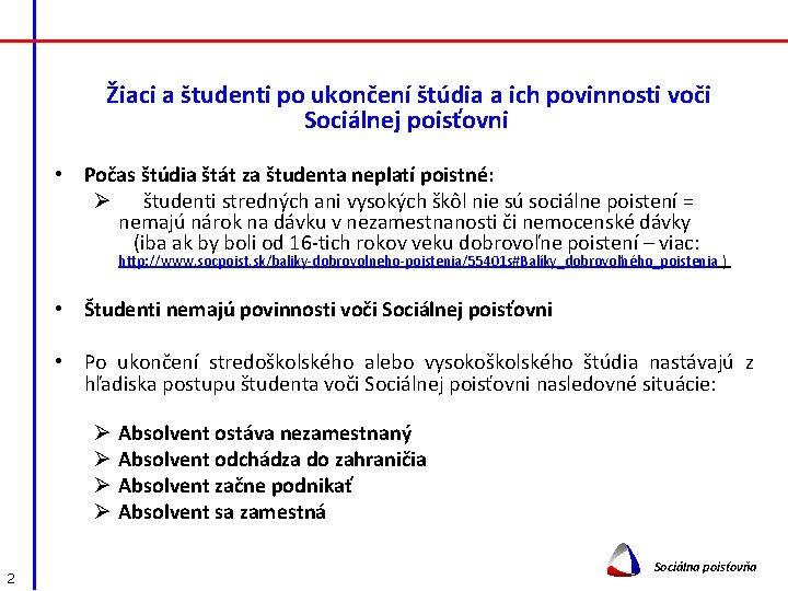 Žiaci a študenti po ukončení štúdia a ich povinnosti voči Sociálnej poisťovni • Počas