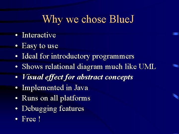 Why we chose Blue. J • • • Interactive Easy to use Ideal for