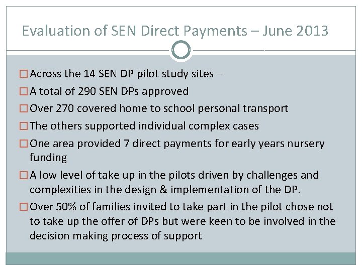 Evaluation of SEN Direct Payments – June 2013 � Across the 14 SEN DP