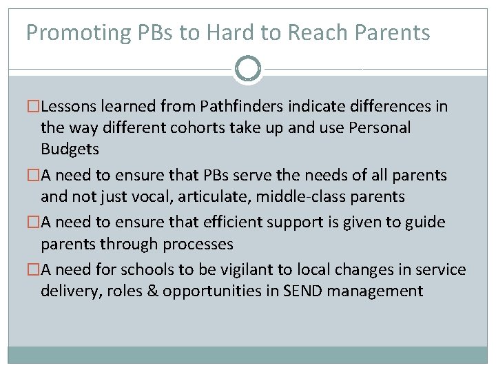 Promoting PBs to Hard to Reach Parents �Lessons learned from Pathfinders indicate differences in
