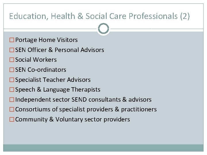 Education, Health & Social Care Professionals (2) � Portage Home Visitors � SEN Officer