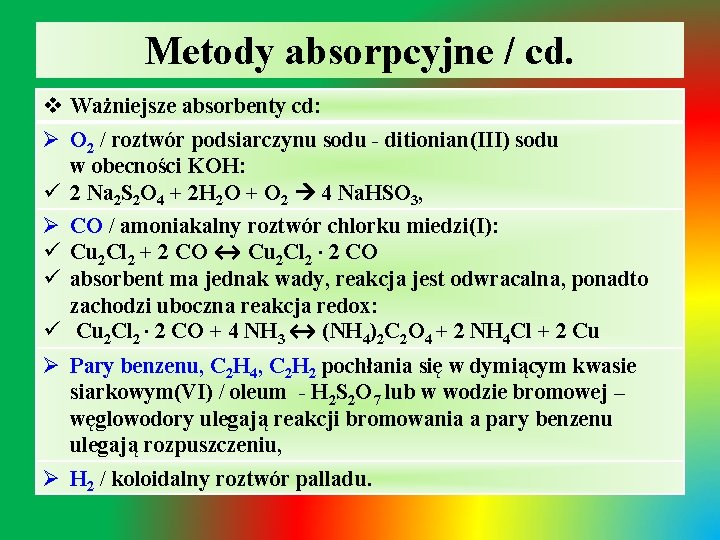 Metody absorpcyjne / cd. v Ważniejsze absorbenty cd: Ø O 2 / roztwór podsiarczynu