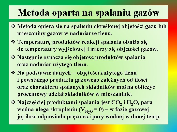 Metoda oparta na spalaniu gazów v Metoda opiera się na spaleniu określonej objętości gazu