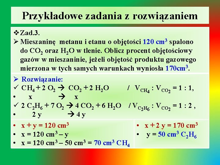 Przykładowe zadania z rozwiązaniem v. Zad. 3. Ø Mieszaninę metanu i etanu o objętości