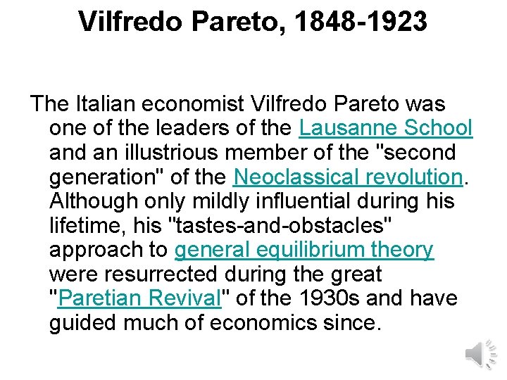 Vilfredo Pareto, 1848 -1923 The Italian economist Vilfredo Pareto was one of the leaders