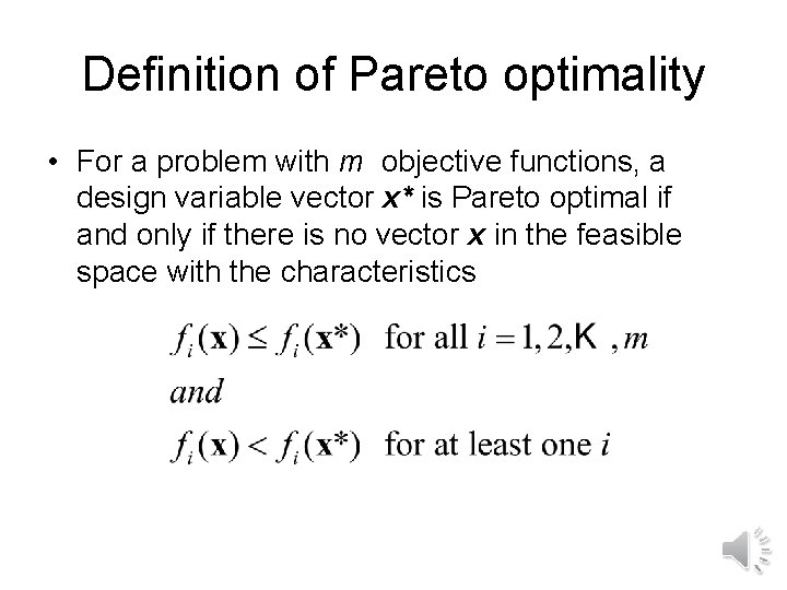 Definition of Pareto optimality • For a problem with m objective functions, a design