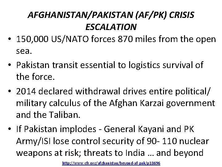  • • AFGHANISTAN/PAKISTAN (AF/PK) CRISIS ESCALATION 150, 000 US/NATO forces 870 miles from