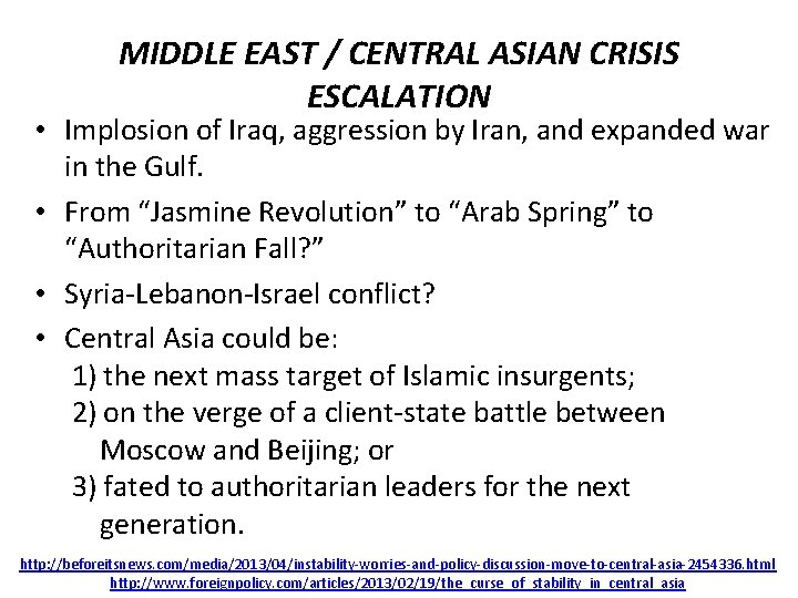 MIDDLE EAST / CENTRAL ASIAN CRISIS ESCALATION • Implosion of Iraq, aggression by Iran,