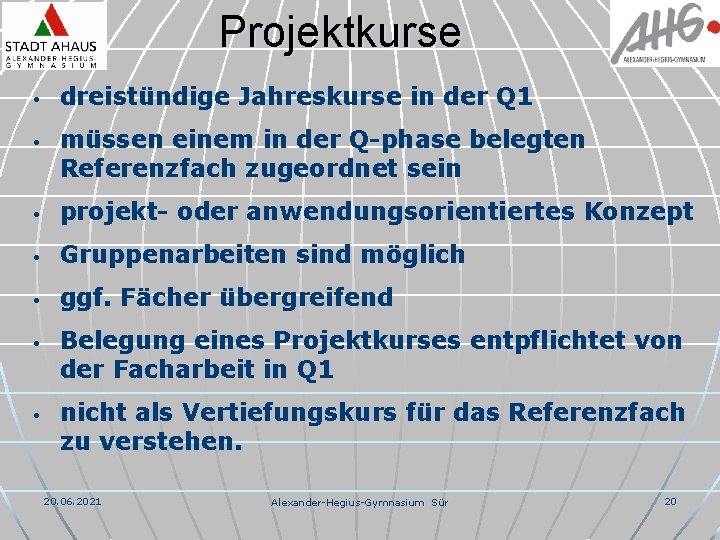 Projektkurse • • dreistündige Jahreskurse in der Q 1 müssen einem in der Q-phase