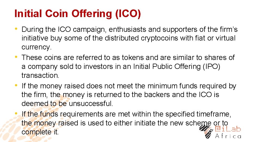 Initial Coin Offering (ICO) • During the ICO campaign, enthusiasts and supporters of the