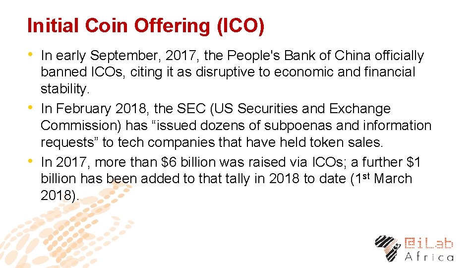 Initial Coin Offering (ICO) • In early September, 2017, the People's Bank of China