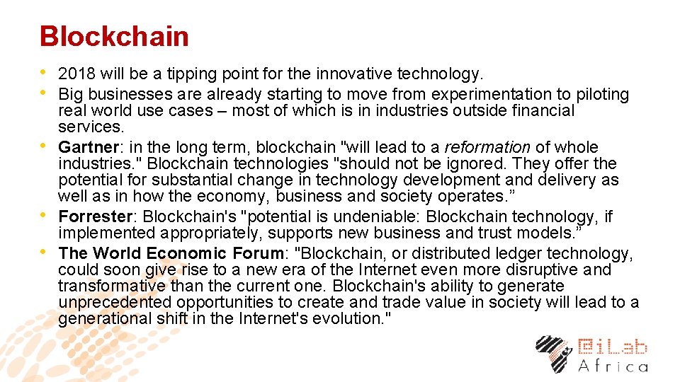 Blockchain • 2018 will be a tipping point for the innovative technology. • Big