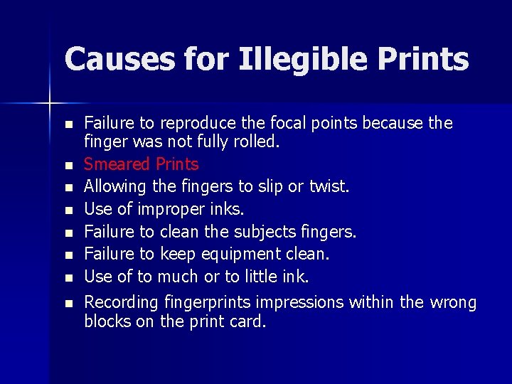 Causes for Illegible Prints n n n n Failure to reproduce the focal points