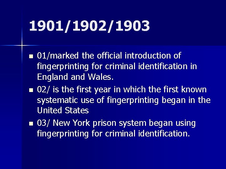 1901/1902/1903 n n n 01/marked the official introduction of fingerprinting for criminal identification in