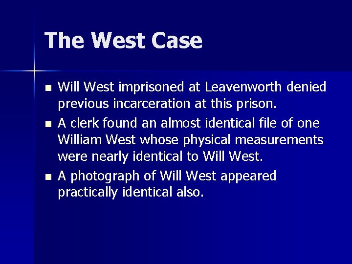 The West Case n n n Will West imprisoned at Leavenworth denied previous incarceration