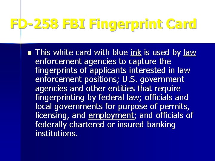 FD-258 FBI Fingerprint Card n This white card with blue ink is used by