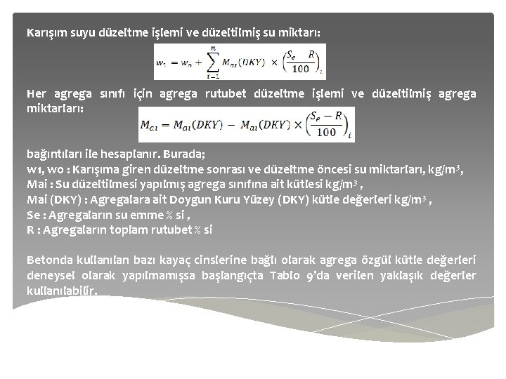 Karışım suyu düzeltme işlemi ve düzeltilmiş su miktarı: Her agrega sınıfı için agrega rutubet