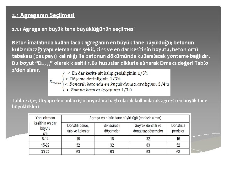 2. 1 Agreganın Seçilmesi 2. 1. 1 Agrega en büyük tane büyüklüğünün seçilmesi Beton