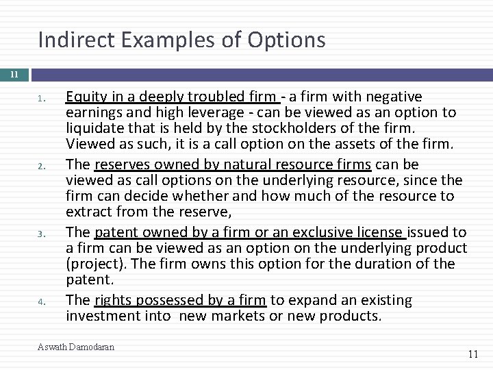 Indirect Examples of Options 11 1. 2. 3. 4. Equity in a deeply troubled
