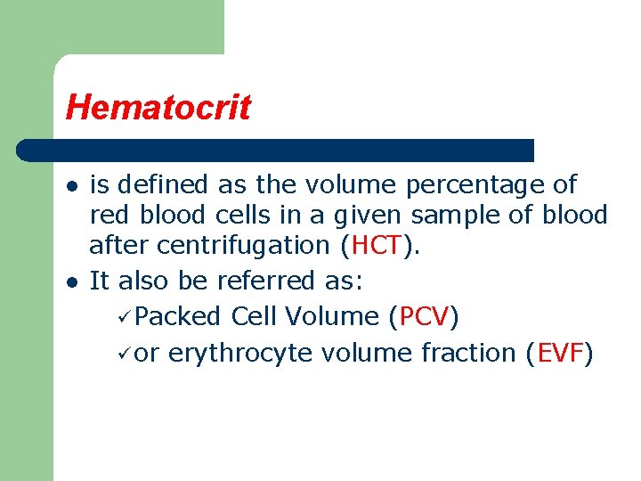 Hematocrit l l is defined as the volume percentage of red blood cells in