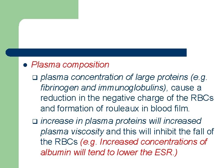 l Plasma composition q plasma concentration of large proteins (e. g. fibrinogen and immunoglobulins),