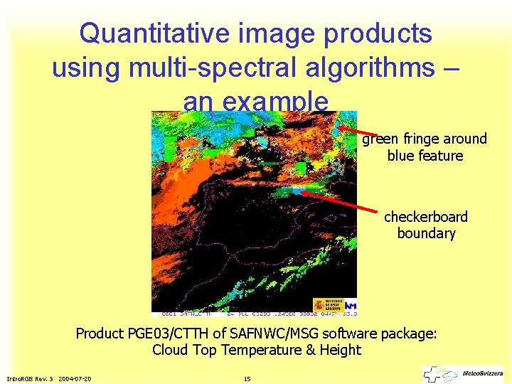 Quantitative image products using multi-spectral algorithms – an example green fringe around blue feature