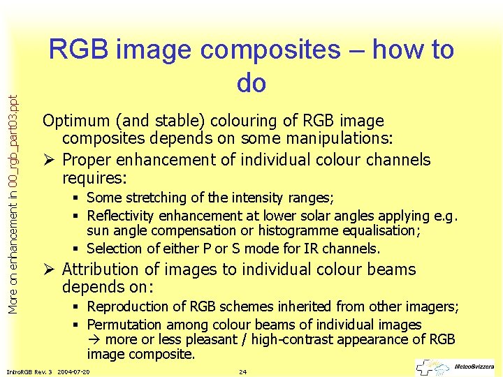 More on enhancement in 00_rgb_part 03. ppt RGB image composites – how to do