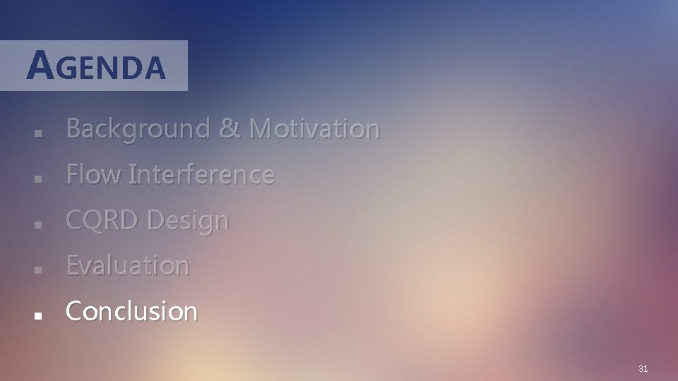 AGENDA n Background & Motivation n Flow Interference n CQRD Design n Evaluation n