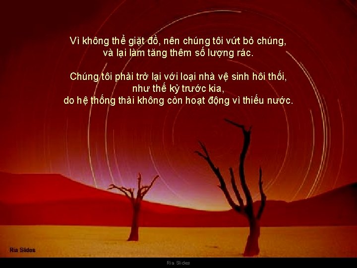 Vì không thể giặt đồ, nên chúng tôi vứt bỏ chúng, và lại làm